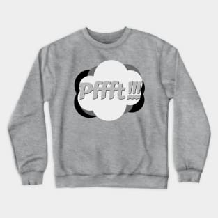 Bold Pffft Crewneck Sweatshirt